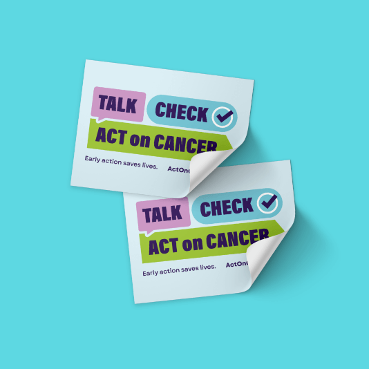 Talk Check Act on Cancer campaign stickers